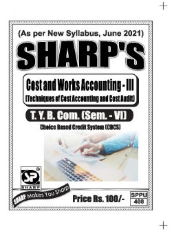 Cost & Work Accounting - III [Techniques of Cost Accounting & Cost Audit ]